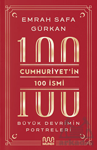 Cumhuriyetin 100 İsmi: Büyük Devrimin Portreleri