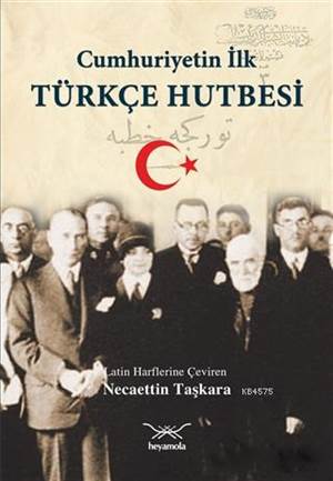 Cumhuriyetin İlk Türkçe Hutbesi