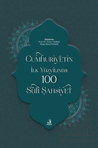 Cumhuriyetin İlk Yüzyılında 100 Sufi Şahsiyet