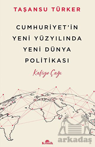 Cumhuriyet’İn Yeni Yüzyılında Yeni Dünya Politikası