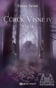 Çürük Vişne 4 - Viata