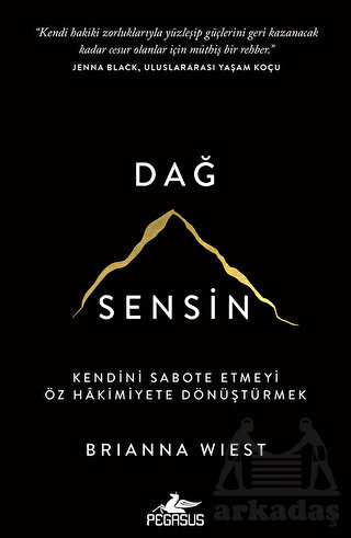 Dağ Sensin - Kendini Sabote Etmeyi Öz Hâkimiyete Dönüştürmek