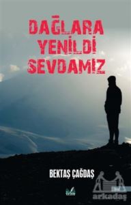 Dağlara Yenildi Sevdamız