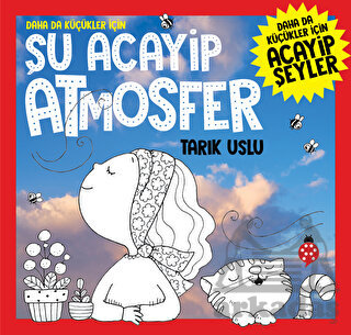 Daha Da Küçükler İçin Şu Acayip Atmosfer