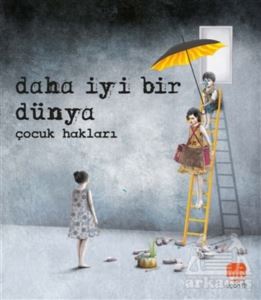 Daha İyi Bir Dünya - Çocuk Hakları