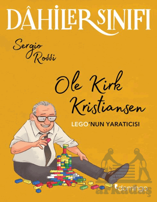 Dahiler Sınıfı – Ole Kirk Kristiansen: Lego’Nun Yaratıcısı