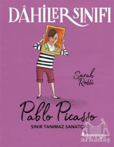 Dahiler Sınıfı: Pablo Picasso