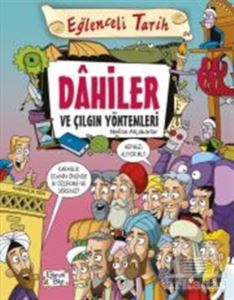 Dahiler Ve Çılgın Yöntemleri