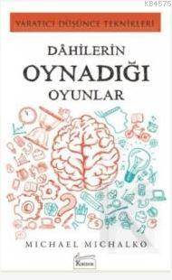 Dahilerin Oynadığı Oyunlar; Yaratıcı Düşünce Teknikleri