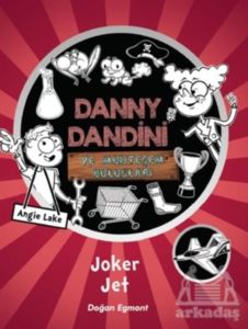 Danny Dandini Ve Muhteşem Buluşları - Joker Jet