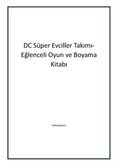 DC Süper Evciller Takımı-Eğlenceli Oyun ve Boyama Kitabı