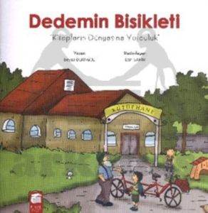 Dedemin Bisikleti; Kitapların Dünyasına Yolculuk (5-7 Yaş)