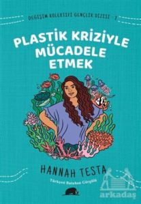 Değişim Kolektifi Gençlik Dizisi 2: Plastik Kriziyle Mücadele Etmek