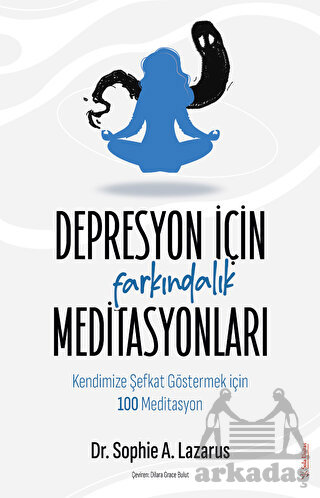 Depresyon İçin Farkındalık Meditasyonları