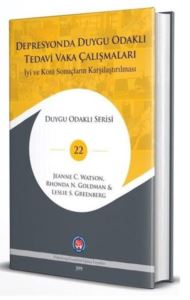 Depresyonda Duygu Odaklı Tedavi Vaka Çalışmaları - İyi Ve Kötü Sonuçların Karşılaştırılması