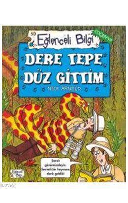 Dere Tepe Düz Gittim