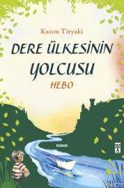 Dere Ülkesinin Yolcusu; Hebo