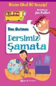 Dersimiz: Şamata; Bizim Okul Bi Acayip!