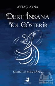 Dert İnsana Yol Gösterir