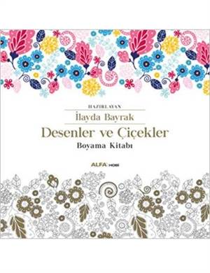 Desenler Ve Çiçekler; Boyama Kitabı