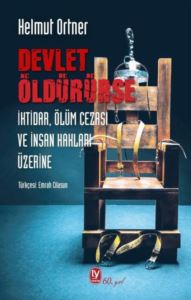 Devlet Öldürürse - İktidar, Ölüm Cezası Ve İnsan Hakları Üzerine