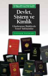 Devlet, Sistem ve Kimlik; Uluslararası İlişkilerde Temel Yaklaşımlar