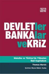 Devletler, Bankalar ve Kriz; Meksika ve Türkiyede Yükselen Mali Kapitalizm