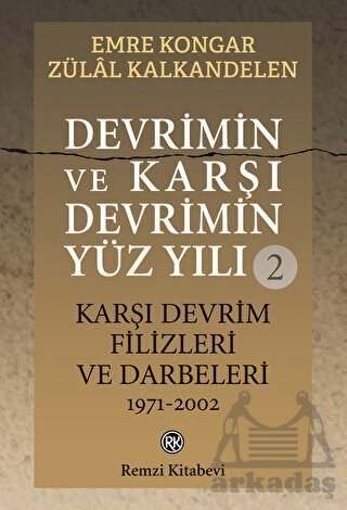 Devrimin Ve Karşı Devrimin Yüz Yılı - 2: Karşı Devrim Filizleri Ve Darbeleri 1971-2002