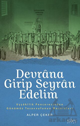 Devrâna Girip Seyrân Edelim