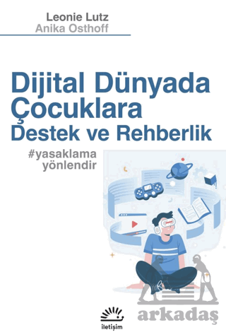 Dijital Dünyada Çocuklara Destek Ve Rehberlik