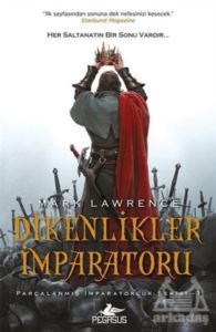 Dikenlikler İmparatoru - Parçalanmış İmparatorluk Serisi - 3