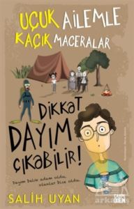 Dikkat Dayım Çıkabilir! - Uçuk Ailemle Kaçık Maceralar