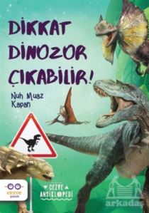 Dikkat Dinozor Çıkabilir!