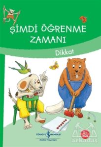 Dikkat - Şimdi Öğrenme Zamanı