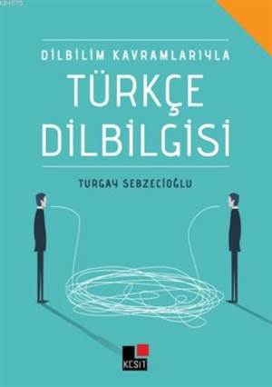 Dilbilim Kavramlarıyla Türkçe Dilbilgisi