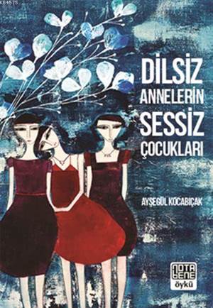 Dilsiz Annelerin Sessiz Çocukları