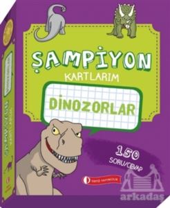 Dinozorlar - Şampiyon Kartlarım