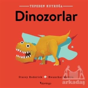 Dinozorlar - Tepeden Kuyruğa