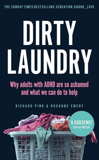 Dirty Laundry Why Adults With ADHD Are So Ashamed and What We Can Do to Help