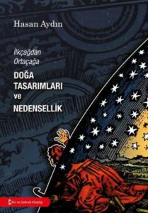 Doğa Tasarımları Ve Nedensellik-İlkçağdan Ortaçağa