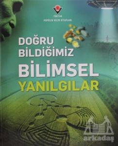 Doğru Bildiğimiz Bilimsel Yanılgılar