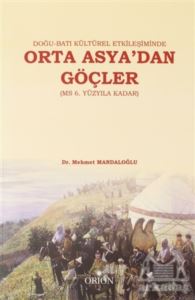 Doğu-Batı Kültürel Etkileşiminde Orta Asya'dan Göçler (MS 6. Yüzyıla Kadar)