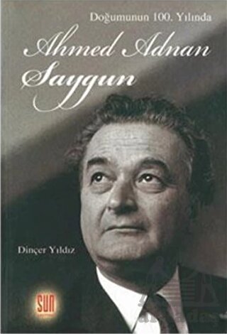 Doğumunun 100. Yılında Ahmed Adnan Saygun