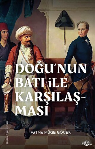 Doğu’Nun Batı İle Karşılaşması –18. Yüzyılda Fransa Ve Osmanlı İmparatorluğu–