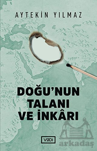 Doğu’Nun Talanı Ve İnkarı