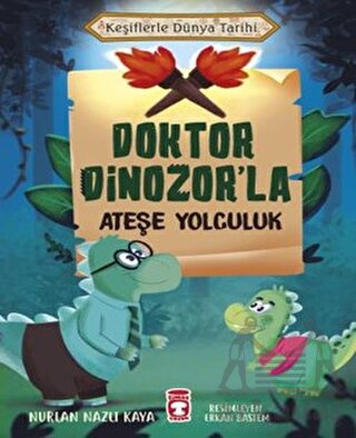 Doktor Dinozor’La Ateşe Yolculuk - Keşiflerle Dünya Tarihi