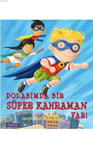 Dolabımda Bir Süper Kahraman Var!; (3+ Yaş)