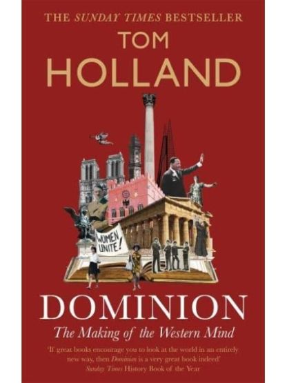 Dominion The Making of the Western Mind