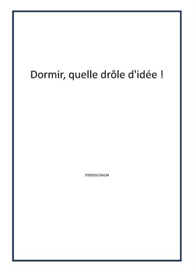 Dormir, quelle drôle d'idée !