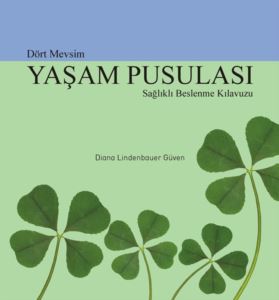 Dört Mevsim Yaşam Pusulası- Sağlıklı Beslenme Kılavuzu